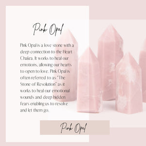 Pink Opal reminds you to be gentle with yourself and others around you. It facilitates kindness, compassion, empathy, and tenderness